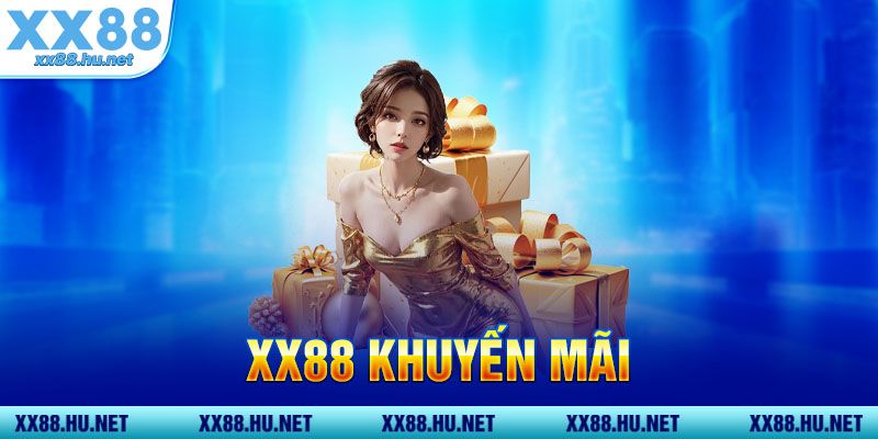 Khuyến mãi XX88 hot nhất hiện nay