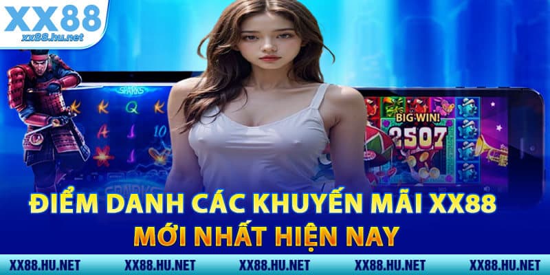 Điểm Danh Các Khuyến Mãi Xx88 Mới Nhất Hiện Nay