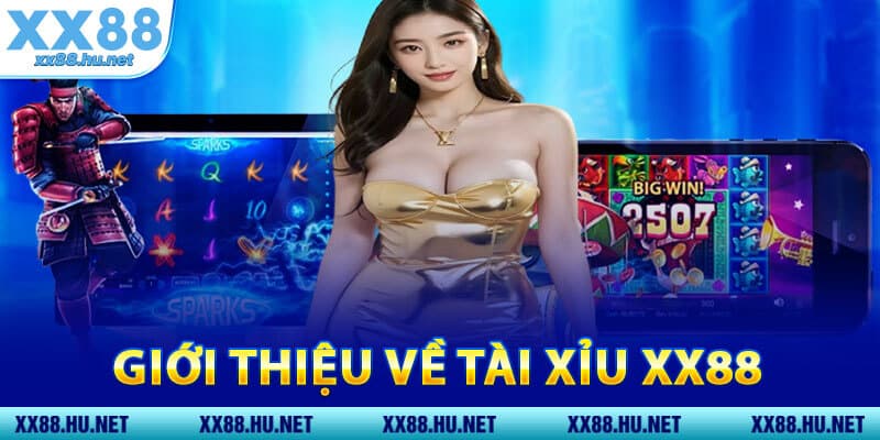 Đôi Nét Giới Thiệu Về Tài Xỉu XX88