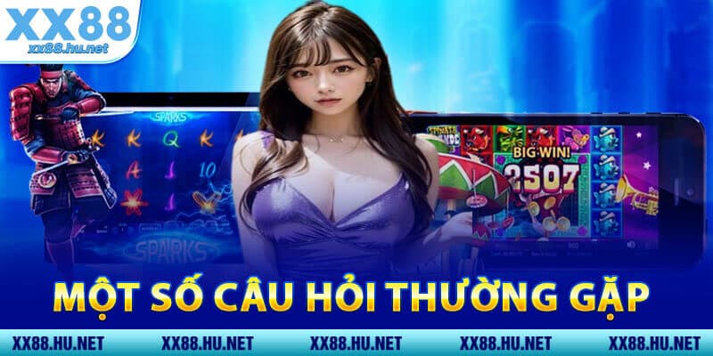 Một Số Câu Hỏi Thường Gặp