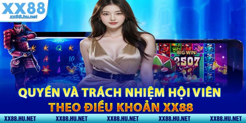 Quyền và trách nhiệm hội viên theo điều khoản XX88