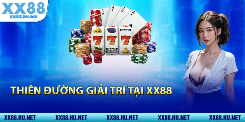 Thiên đường giải trí tại XX88