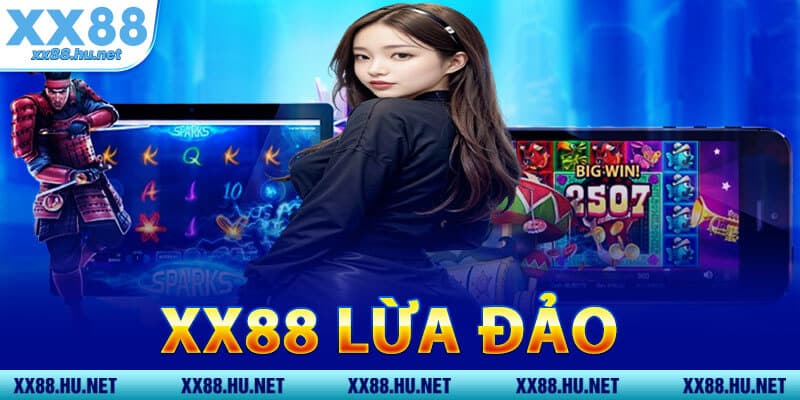XX88 Lừa Đảo